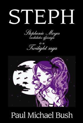 STEPH - STEPHENIE MEYER CSODÁLATOS IFJÚSÁGA ÉS A TWILIGHT SAGA