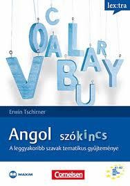 ANGOL SZÓKINCS - A LEGGYAKORIBB SZAVAK TEMATIKUS GYŰJTEMÉNYE