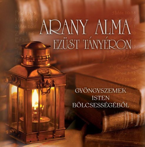 ARANY ALMA EZÜST TÁNYÉRON - GYÖNGYSZEMEK ISTEN BÖLCSESSÉGÉBŐL