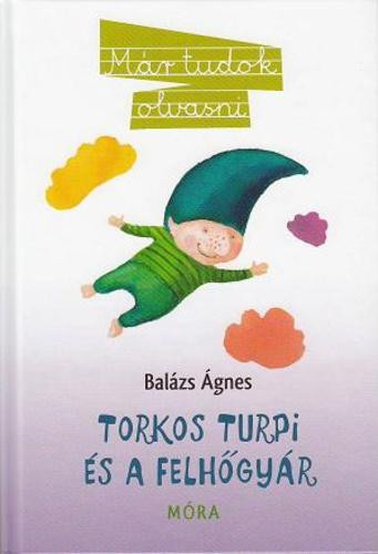 TORKOS TURPI ÉS A FELHŐGYÁR(Már tudok olvasni)