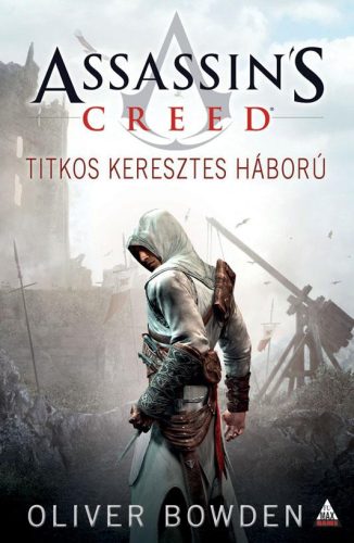 ASSASSINS CREED - TITKOS KERESZTES HÁBORÚ