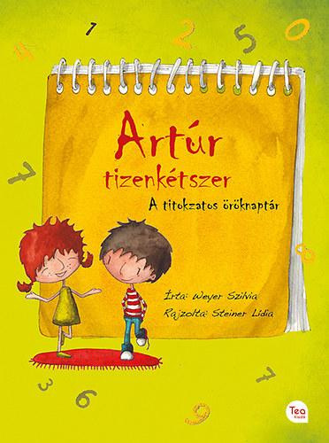 ARTÚR TIZENKÉTSZER - A TITOKZATOS ÖRÖKNAPTÁR