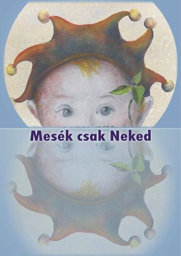 MESÉK CSAK NEKED