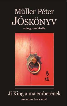 JÓSKÖNYV - JI KING A MA EMBERÉNEK