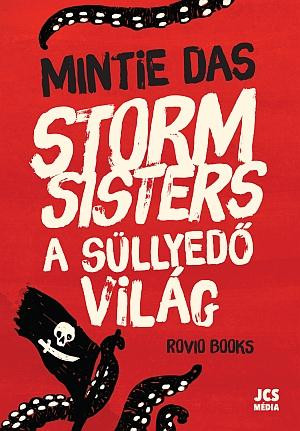 STORM SISTERS 1. (A KALÓZLÁNYOK) - A SÜLLYEDŐ VILÁG