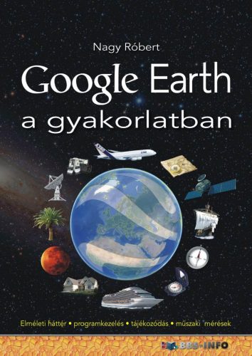 GOOGLE EARTH A GYAKORLATBAN