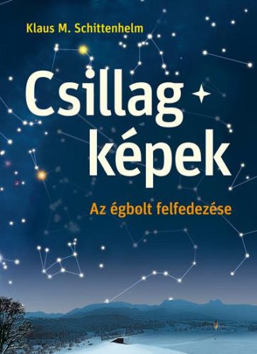 CSILLAGKÉPEK - AZ ÉGBOLT FELFEDEZÉSE