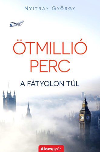 ÖTMILLIÓ PERC - A FÁTYOLON TÚL