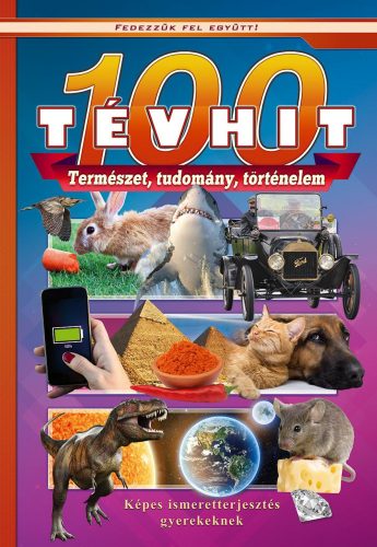 100 TÉVHIT - TERMÉSZET, TUDOMÁNY, TÖRTÉNELEM (FEDEZZÜK FEL EGYÜTT!)