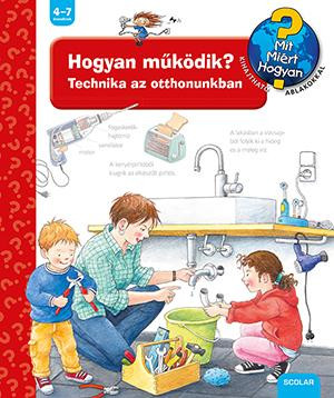 HOGYAN MŰKÖDIK? TECHNIKA AZ OTTHONUNKBAN - MIT, MIÉRT, HOGYAN? 14.