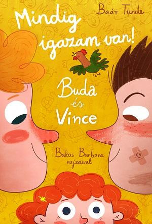 BUDA ÉS VINCE - MINDIG IGAZAM VAN!