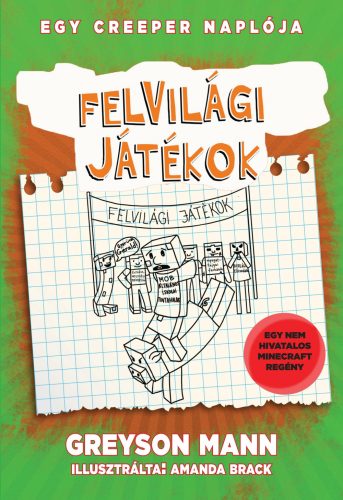 FELVILÁGI JÁTÉKOK - EGY CREEPER NAPLÓJA ÖTÖDIK RÉSZ - EGY NEM HIVATALOS MINECRAF