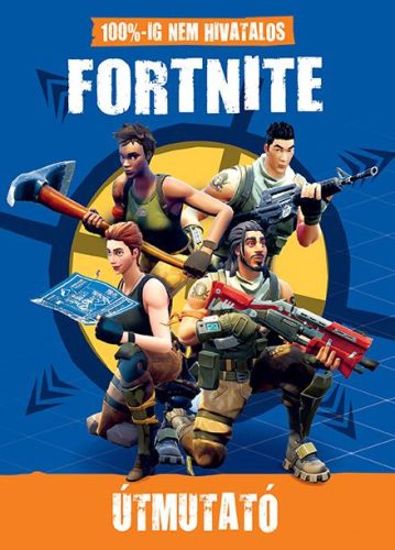 100%-IG NEM HIVATALOS FORTNITE-ÚTMUTATÓ