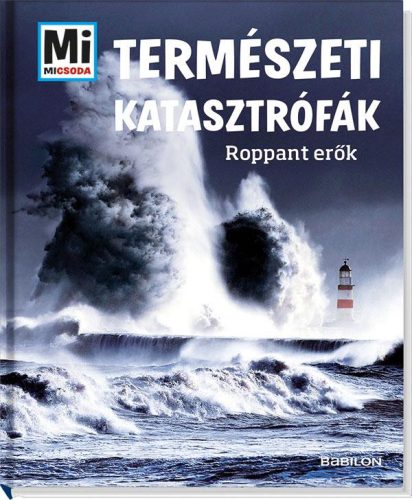 TERMÉSZETI KATASZTRÓFÁK - ROPPANT ERŐK