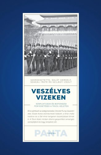 VESZÉLYES VIZEKEN - KONFLIKTUSOK ÉS BIZTONSÁGI FENYEGETÉSEK A TÁVOL - KELETEN