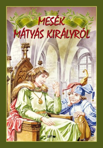 MESÉK MÁTYÁS KIRÁLYRÓL - 2. JAVÍTOTT KIADÁS