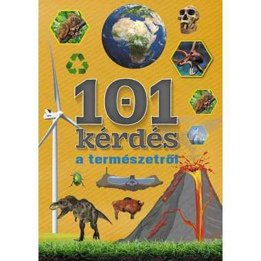 101 KÉRDÉS A TERMÉSZETRŐL