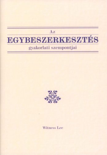 AZ EGYBESZERKESZTÉS GYAKORLATI SZEMPONTJAI