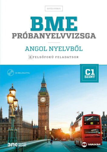 BME PRÓBANYELVVIZSGA ANGOL NYELVBŐL - 8 FELSŐFOKÚ FELADATSOR - C1 SZINT (CD MELL