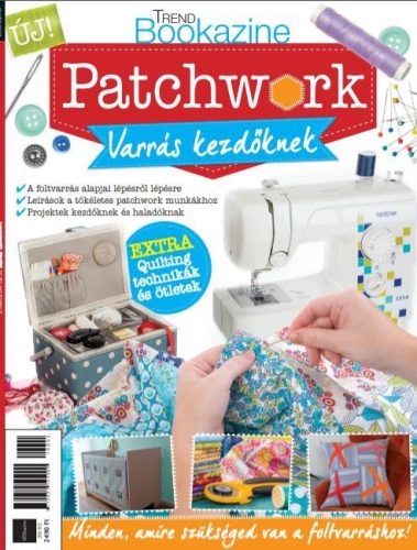 PATCHWORK - VARRÁS KEZDŐKNEK - TREND BOOKAZINE -