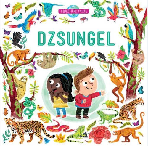 DZSUNGEL - KÖRÜLÖTTÜNK A VILÁG