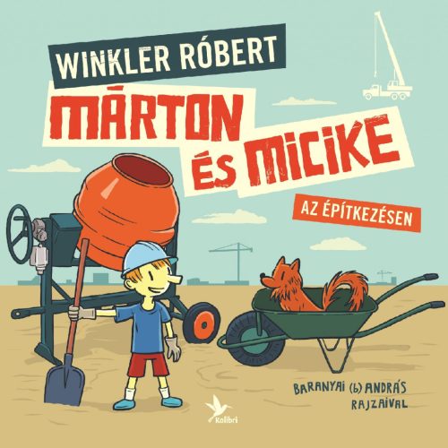 MÁRTON ÉS MICIKE AZ ÉPÍTKEZÉSEN