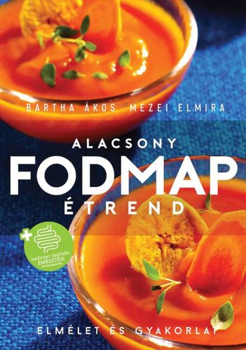 ALACSONY FODMAP ÉTREND - ELMÉLET ÉS GYAKORLAT