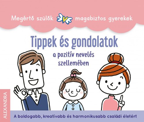 TIPPEK ÉS GONDOLATOK - A POZITÍV NEVELÉS SZELLEMÉBEN