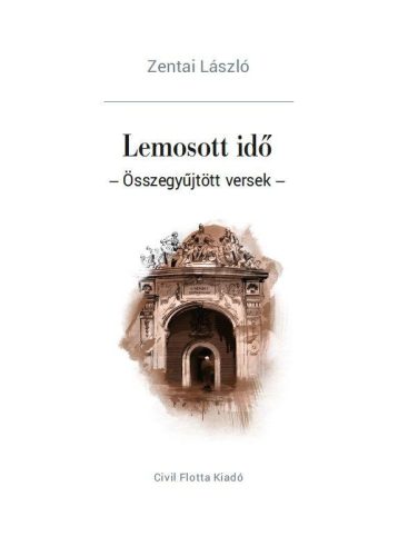 LEMOSOTT IDŐ - ÖSSZEGYŰJTÖTT VERSEK -