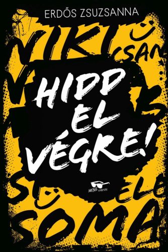 HIDD EL VÉGRE! - MÉG SINCS VÉGE! 2.