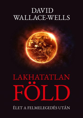 LAKHATATLAN FÖLD - ÉLET A FELMELEGEDÉS UTÁN