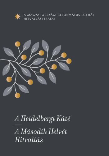 A HEIDELBERGI KÁTÉ - A MÁSODIK HELVÉT HITVALLÁS