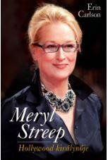 MERYL STREEP - HOLLYWOOD KIRÁLYNŐJE