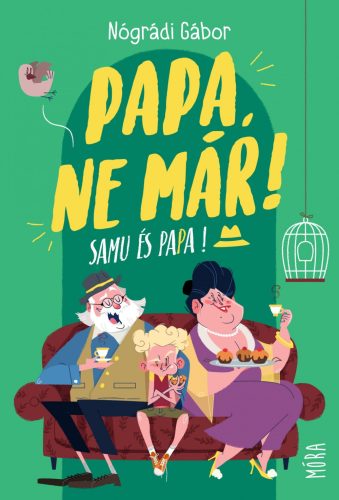 PAPA, NE MÁR! - SAMU ÉS PAPA 1. (3.FELÚJÍTOTT KIADÁS)