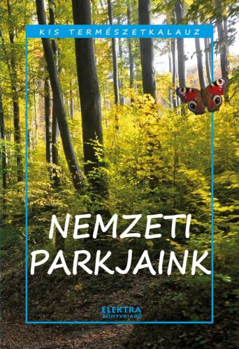 NEMZETI PARKJAINK - KIS TERMÉSZETKALAUZ