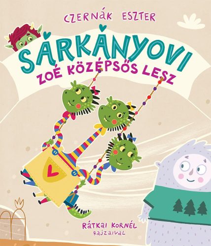 SÁRKÁNYOVI - ZOÉ KÖZÉPSŐS LESZ