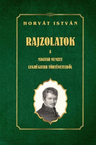 RAJZOLATOK A MAGYAR NEMZET LEGRÉGIEBB TÖRTÉNETEIBŐL