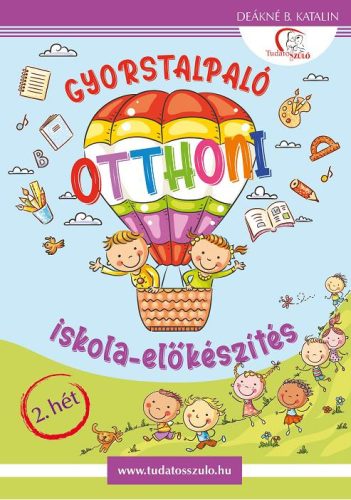 GYORSTALPALÓ - OTTHONI ISKOLA-ELŐKÉSZÍTÉS 2. HÉT