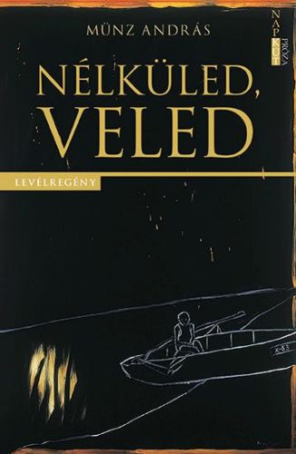 NÉLKÜLED, VELED