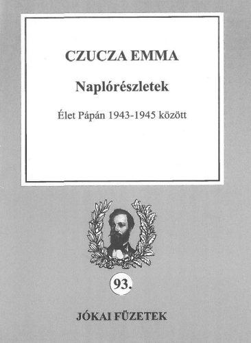 NAPLÓRÉSZLETEK - ÉLET PÁPÁN 1943-1945 KÖZÖTT