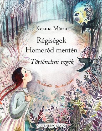 RÉGISÉGEK HOMORÓD MENTÉN - TÖRTÉNELMI REGÉK