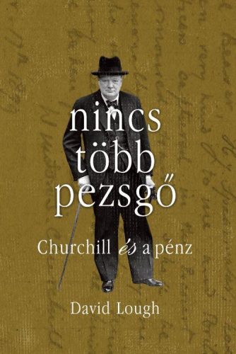 NINCS TÖBB PEZSGŐ - CHURCHILL ÉS A PÉNZ