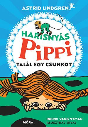 HARISNYÁS PIPPI TALÁL EGY CSUNKOT