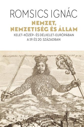 NEMZET, NEMZETISÉG ÉS ÁLLAM - KELET-KÖZÉP-ÉS DÉLKELET-EURÓPÁBAN A 19. ÉS 20. SZ