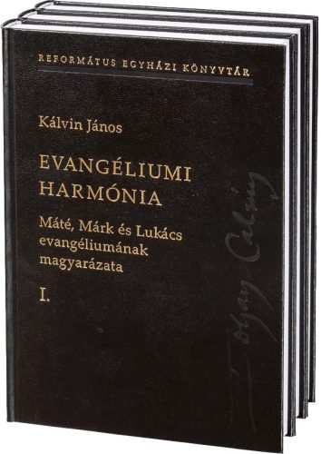 EVANGÉLIUMI HARMÓNIA I-III. - MÁTÉ, MÁRK ÉS LUKÁCS EVANGÉLIUMÁNAK MAGYARÁZATA