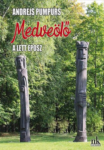 MEDVEÖLŐ - A LETT EPOSZ