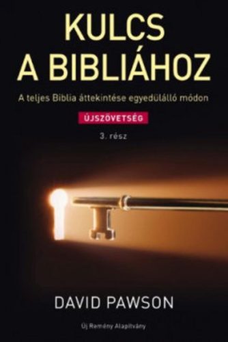 KULCS A BIBLIÁHOZ - ÚJSZÖVETSÉG 3. RÉSZ