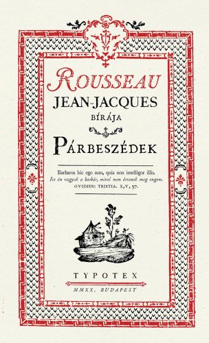 PÁRBESZÉDEK - ROUSSEAU, JEAN-JACQUES BÍRÁJA