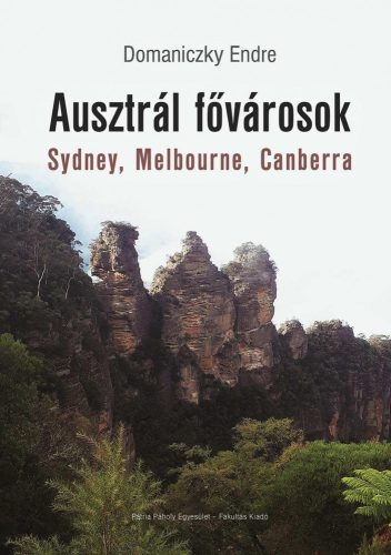 AUSZTRÁL FŐVÁROSOK - SYDNEY, MELBOURNE, CANBERRA