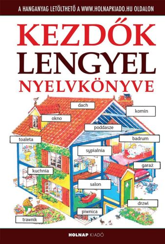 KEZDŐK LENGYEL NYELVKÖNYVE - LETÖLTHETŐ HANGANYAGGAL